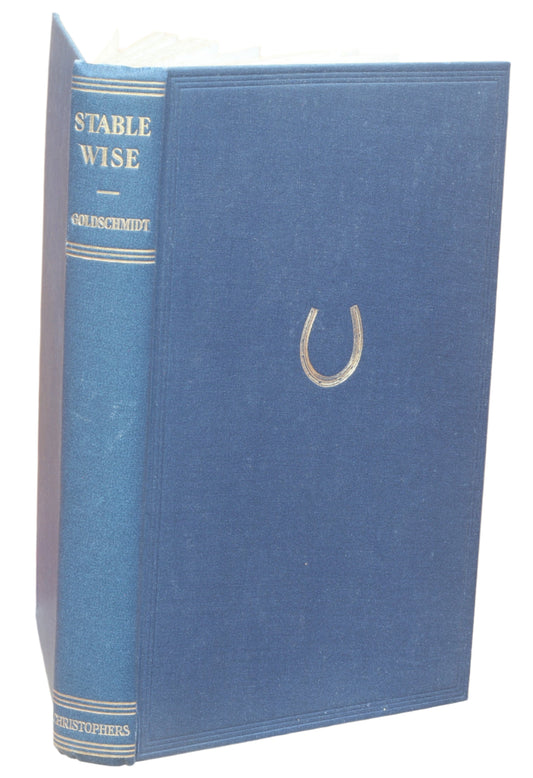 Stable Wise by Liet-Col S.G.Goldschmidt 1st Ed. 1928