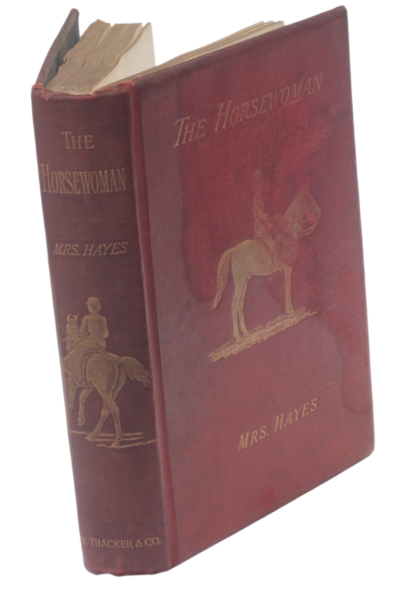 The Horsewoman : A Practical Guide to Side-Saddle Riding by Mrs Hayes , 1st Ed. 1893