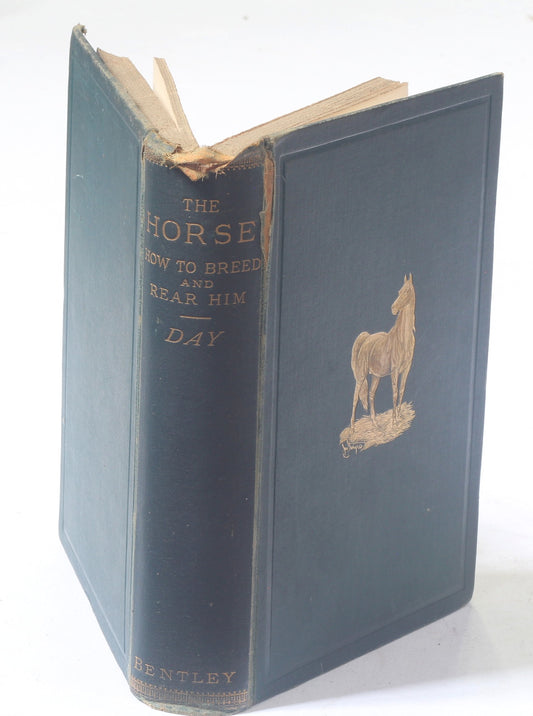 The Horse, How to Breed and Rear Him , by William Day, 2nd Ed. 1890