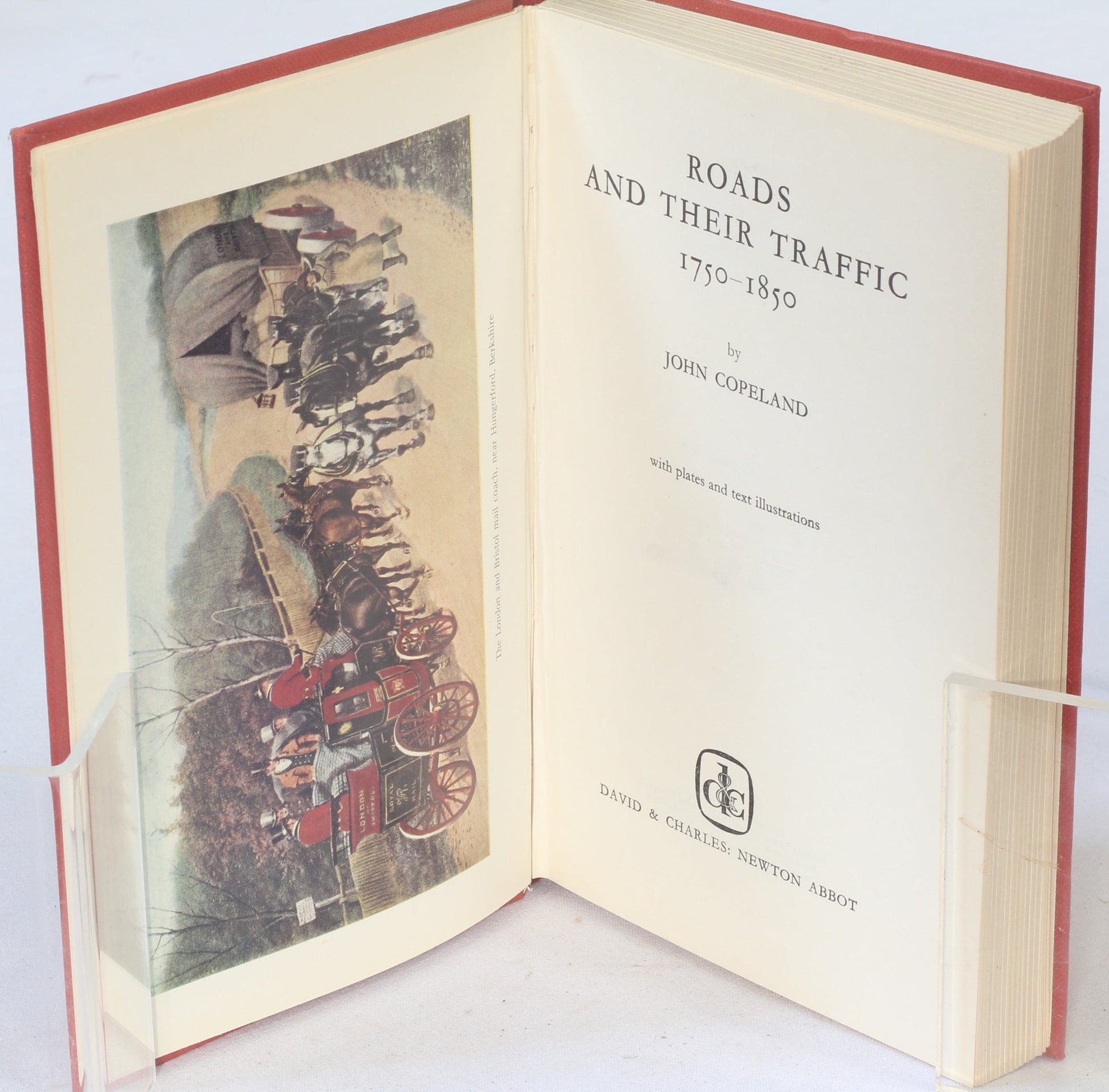 Roads and their traffic 1750-1850 by J.R.Copeland, 1st Ed. 1968